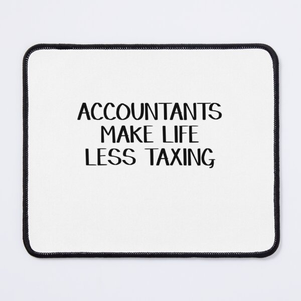 Item preview, Accountants make life less taxing designed and sold by jkvwdapwr12.