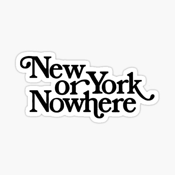 NEW YORK OR NOWHERE Sticker
