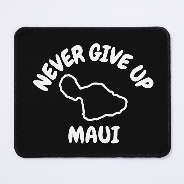 Item preview, Maui Never Give Up designed and sold by Gabriel Stós.