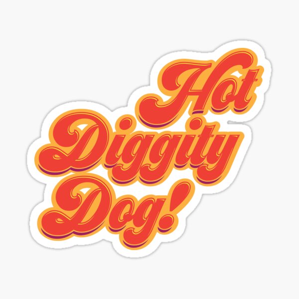 Item preview, Hot Diggity Dog! designed and sold by spicypup.