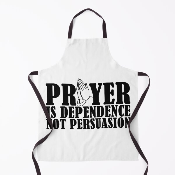 Item preview, Prayer is dependence, not persuasion designed and sold by Artprentice.
