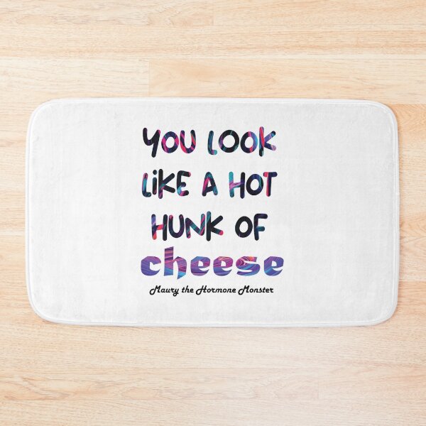 Item preview, You look like a hot hunk of cheese - Big Mouth designed and sold by Lakedkuyhe.