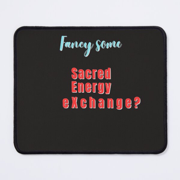 Item preview, Fancy some Sacred Energy Exchange? designed and sold by JackFreestone.