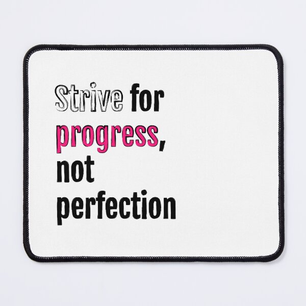 Item preview, Strive for progress, not perfection designed and sold by QuotopiaThreads.