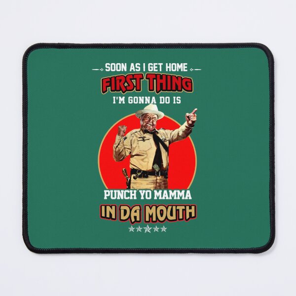 Item preview, Funny Buford T. Justice Punch Yo Mama In Da Mouth Smokey And The Bandit Gift For 70s Comedy Film Lover   designed and sold by deyberku.