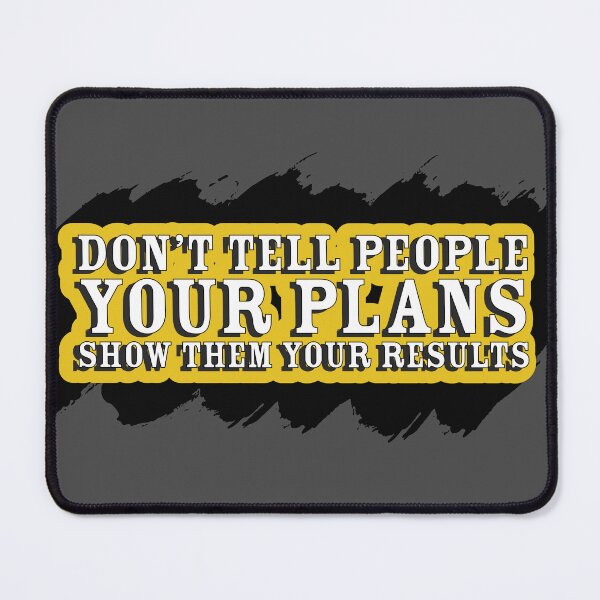 Item preview, Don't tell people your plans show them your results designed and sold by Aesthetix18.