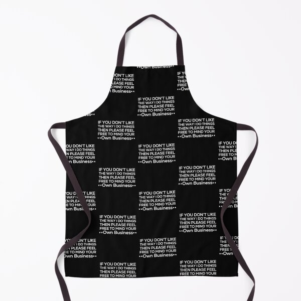 Item preview, If You Don’t Like The Way I Do Things Then Please Feel Free designed and sold by Luckyart5.