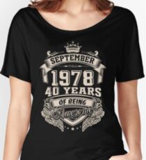 Born in September 1978 - 40 years of being awesome Women's Relaxed Fit T-Shirt