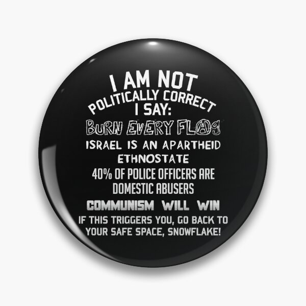 Item preview, I Am Not Politically Correct - Socialist Satire designed and sold by MissMerric.