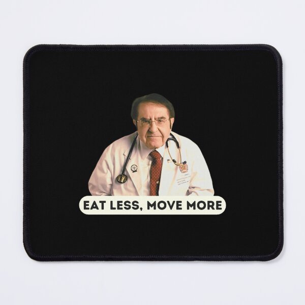 Item preview, Dr Now Eat Less Move More, Original Willow Days designed and sold by titusla-vona.