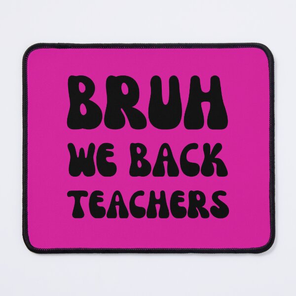 Item preview, Bruh We Back Teachers designed and sold by artprintschabab.