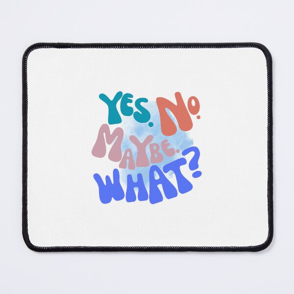 Item preview, TWT - Yes. No. Maybe. What? designed and sold by WildAtlanticArt.
