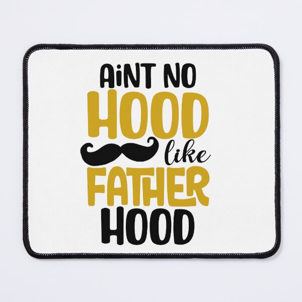 Item preview, Ain't No Hood Like Fatherhood Dad quotes designed and sold by Mani Bindu Vadapalli.