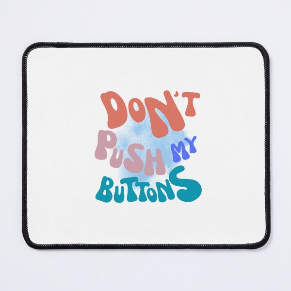 Item preview, TWT - Don't push my buttons designed and sold by WildAtlanticArt.