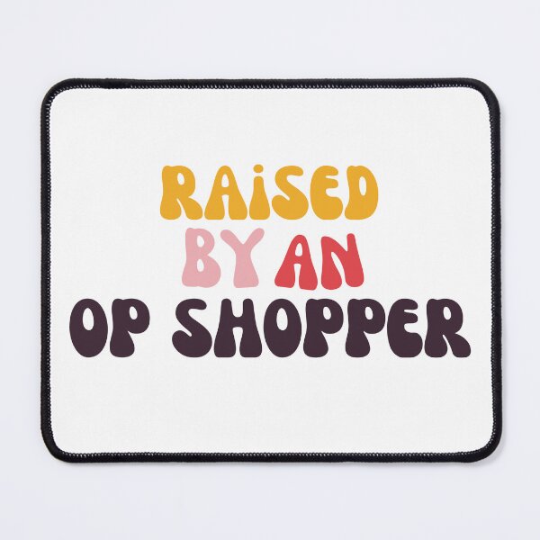 Item preview, Raised By An Op Shopper designed and sold by FunSheTees.