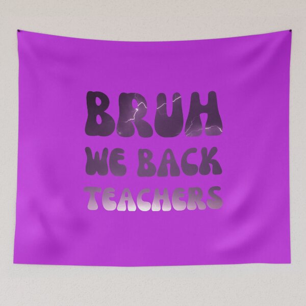 Item preview, Bruh We Back Teachers designed and sold by artprintschabab.
