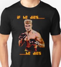 ivan drago comic-book style - if he dies...he dies Unisex T-Shirt