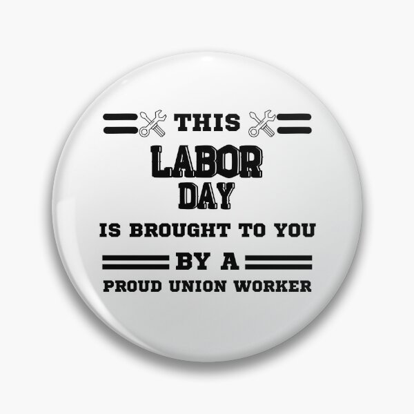Item preview, Happy Labor Day Holiday - Labor Union, Workers designed and sold by DizzyShirts1.