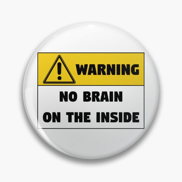 Item preview, warning no brain designed and sold by frosttee.