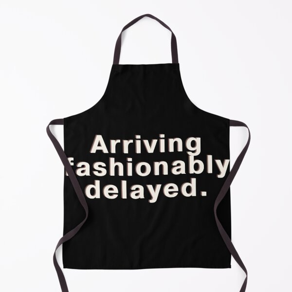 Item preview, Ariving fashionably delayed designed and sold by ArtsyFusion.