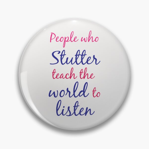Item preview, People who stutter teach the world to listen designed and sold by S-L-B-Designs.