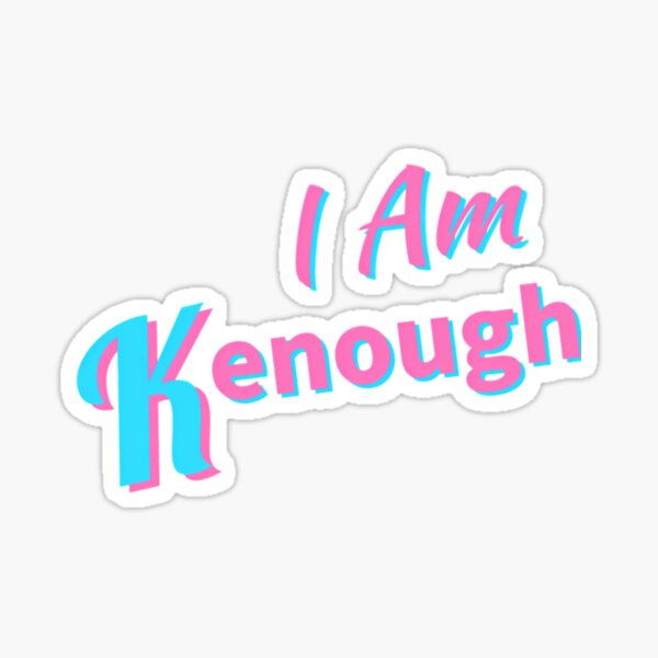 Item preview, I am Kenough - Barbie Movie designed and sold by JerrellCarroll.