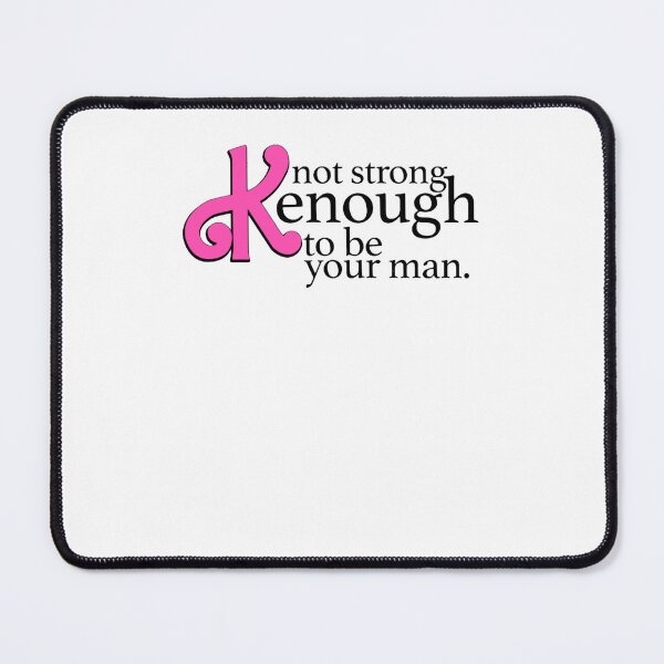 Item preview, Not strong Kenough to be your man designed and sold by CartoonTreasure.