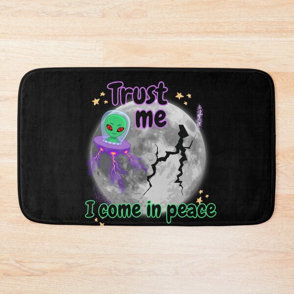 Item preview, Trust me, I come in peace. designed and sold by studio468.