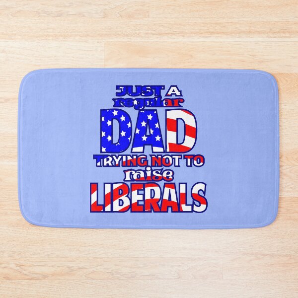 Item preview, Just a regular Dad trying not to raise Liberals designed and sold by Colorfulman.