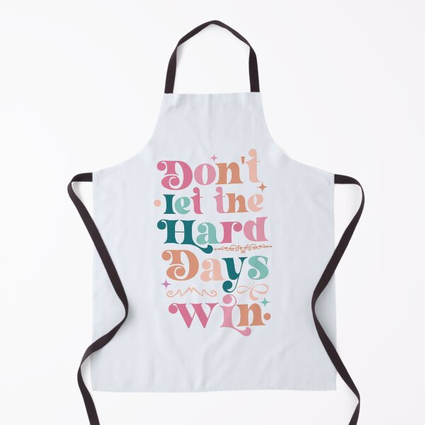 Item preview, don't let the hard days win designed and sold by hautehub.