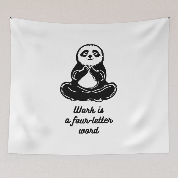 Item preview,  Work is a Four-Letter Word: Embrace the Power of Laziness designed and sold by H Jonas.