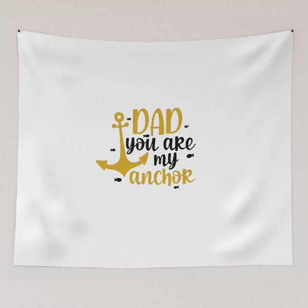 Item preview, Dad You Are My Anchor Dad quotes designed and sold by Mani Bindu Vadapalli.