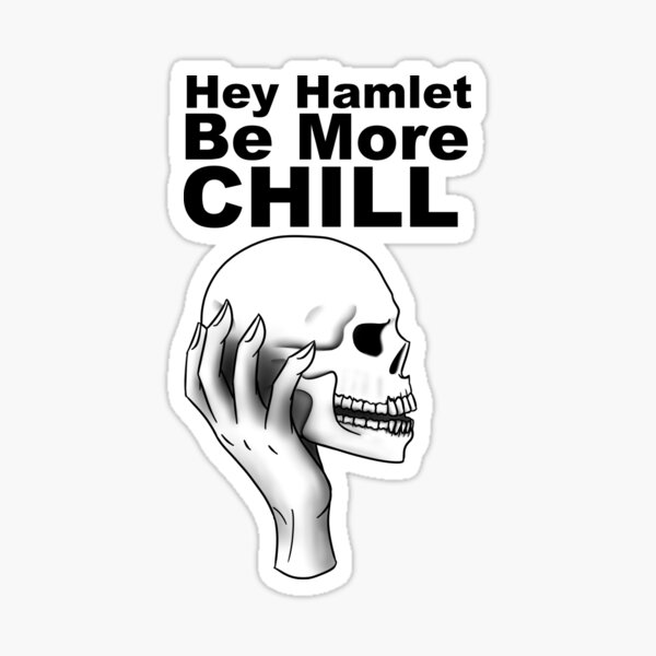 Hey Hamlet! Be More Chill. Sticker