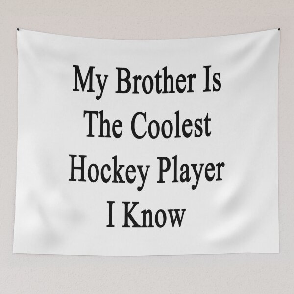 Artikelvorschau, Mein Bruder ist der coolste Hockeyspieler, den ich kenne entworfen und verkauft von qvzaipsankh5.