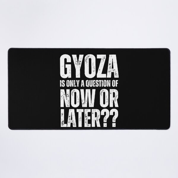 Item preview, Gyoza is only a question of Now or Later designed and sold by WhitepaperStyle.