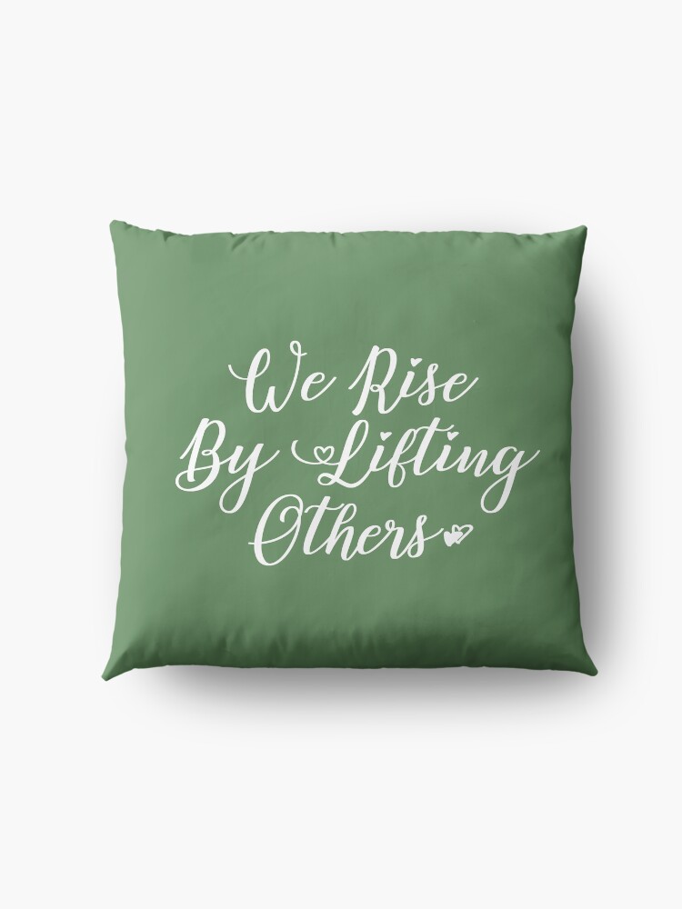 Alternate view of We Rise By Lifting Others Floor Pillow