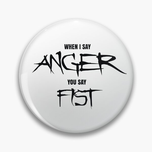 Item preview, When I Say Anger You Say Fist designed and sold by StayAwakeGrphx.