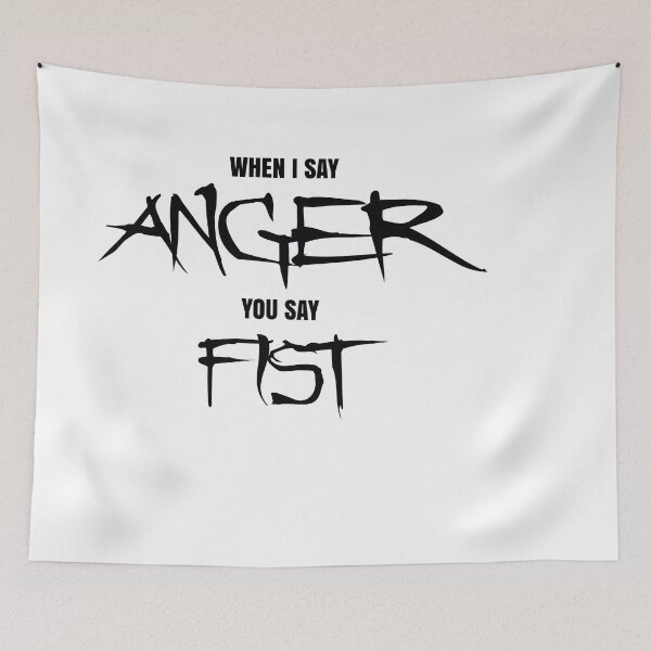 Item preview, When I Say Anger You Say Fist designed and sold by StayAwakeGrphx.