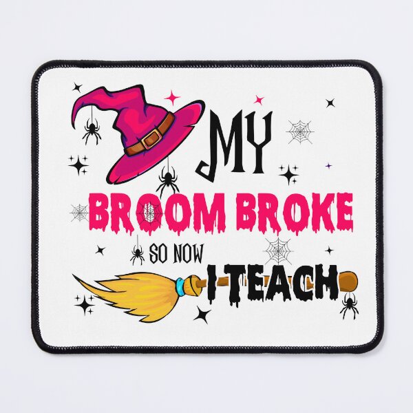 Item preview, My Broom Broke So Now I Teach - Cool Gifts For Halloween by FanityPrints designed and sold by FanityPrints.