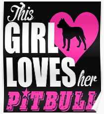 This Girl Loves Her Pitbull Poster