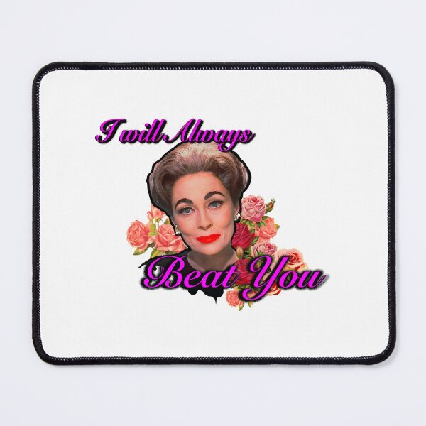 Item preview, I Will ALWAYS Beat You - MOMMIE DEAREST Quote Print! designed and sold by AnnieDonohu.