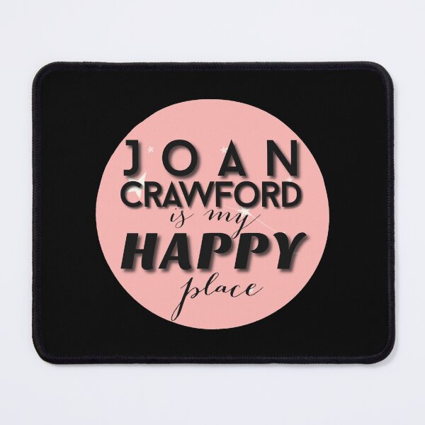 Item preview, Joan Crawford is my Happy Place designed and sold by AnnieDonohu.