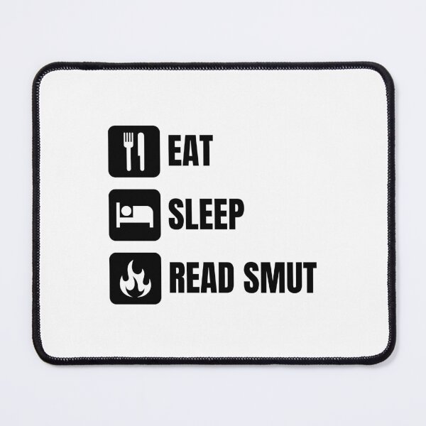 Item preview, Eat, Sleep, Read Smut designed and sold by GoofyLab.