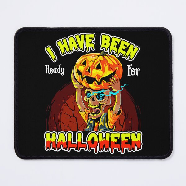 Item preview, I Have Been Ready For Halloween - Cool Gifts For Halloween by FanityPrints designed and sold by FanityPrints.