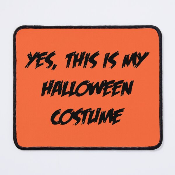 Item preview, YES, THIS IS MY HALLOWEEN COSTUME B designed and sold by JCBA.