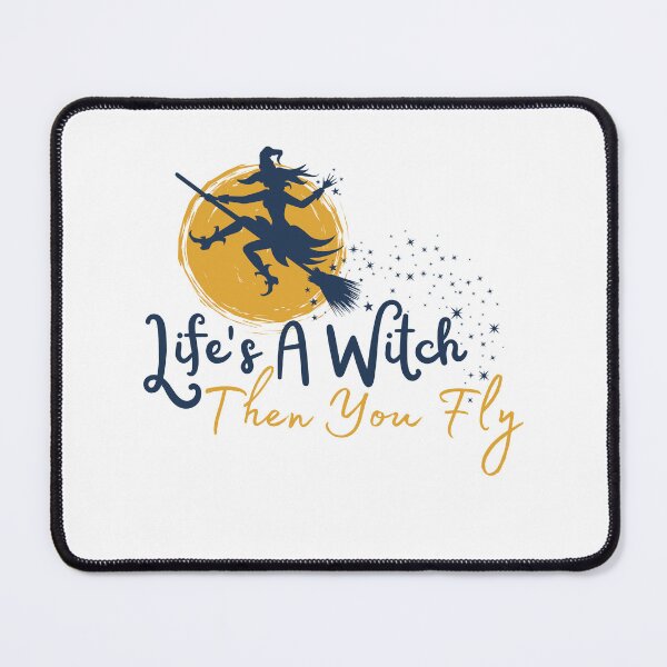 Item preview, Life's A Witch Then You Fly designed and sold by StoneybrokeM.