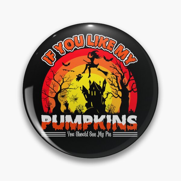 Item preview, If You Like My Pumpkins You Should See My Pie - Cool Gifts For Halloween by FanityPrints designed and sold by FanityPrints.