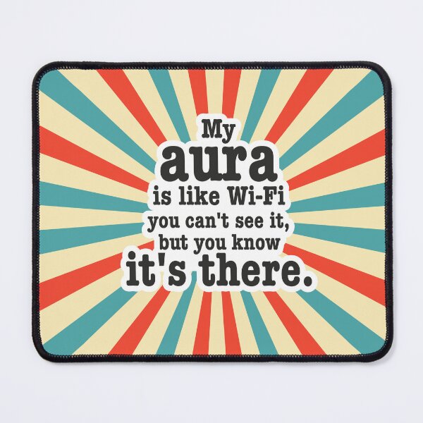 Item preview, My aura is like Wi fi, you can't see it but its there designed and sold by niks1351.
