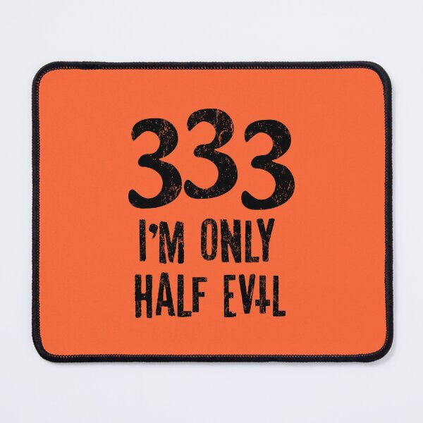 Item preview, 333 I'M ONLY HALF EVIL B designed and sold by JCBA.