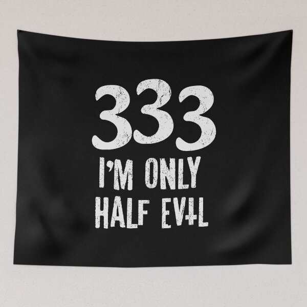 Item preview, 333 I'M ONLY HALF EVIL W designed and sold by JCBA.